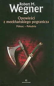 Opowieści z meekhańskiego pogranicza : Północ - Południe